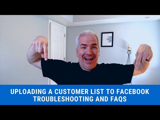 Facebook Custom Audience From Customer List - Setup, Troubleshooting, and FAQs for 2020