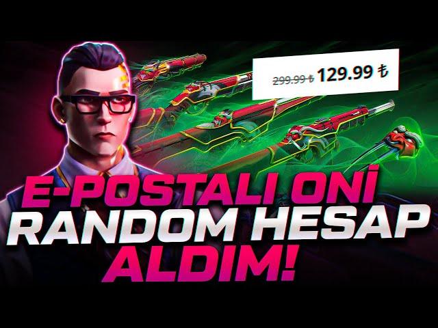 EPOSTA DEĞİŞEN ONİ GARANTİLİ RANDOM HESAP ALDIM! Valorant Türkçe