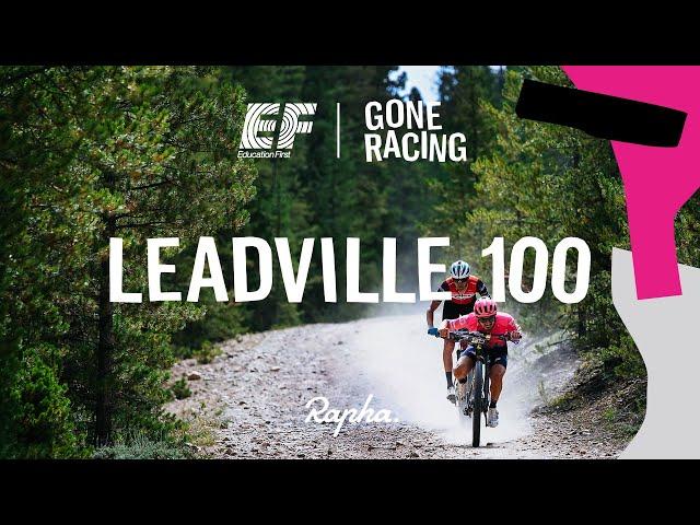 Leadville 100 - EF Gone (Alternative) Racing - Episode 003