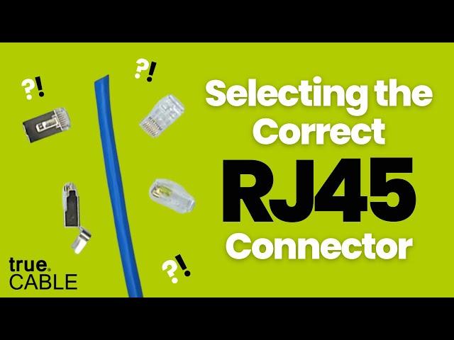 Selecting the Correct RJ45 Connector