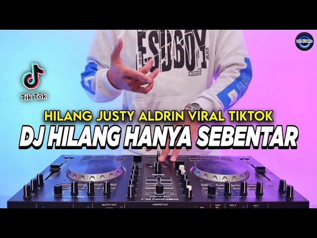 DJ HILANG HANYA SEBENTAR SUDAHI SEDIHMU KAWAN - HILANG REMIX FULL BASS VIRAL TIKTOK TERBARU 2025