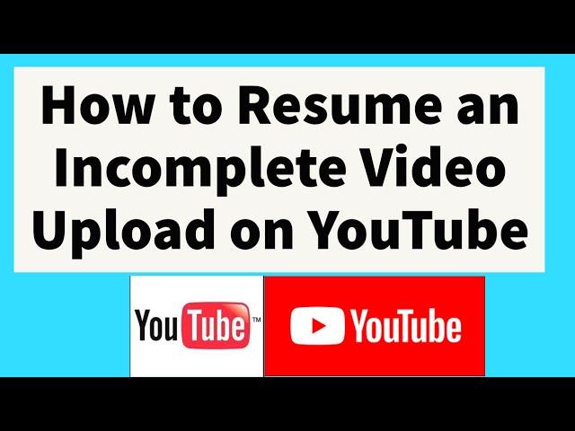 How to Resume an Incomplete Video Upload on YouTube II process abondoned video failed to upload