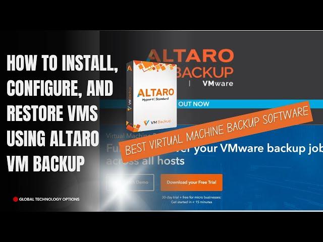 Install, Configure, and Restore VMs Using Altaro VM Backup: Best Virtual Machine Backup Software