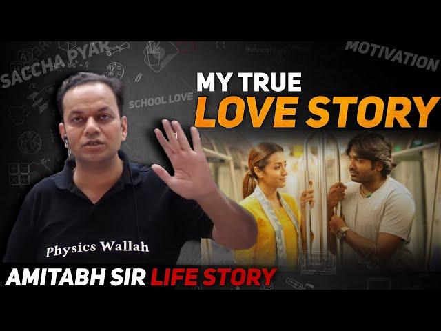 True Love - सच्चा प्यार | Amitabh Sir LoveStory | Amitabh Sir Motivation| PhysicsWallah Motivation