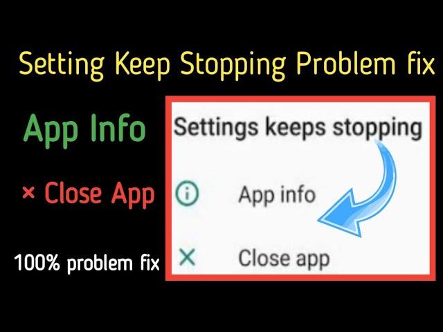 How To Fix Settings Keeps Stopping App Info And Closed App problem solve Fix Settings Keeps stopping