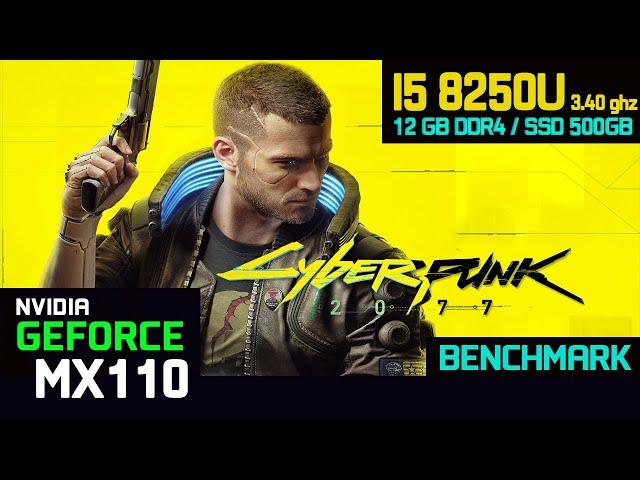 Cyberpunk 2077 MX110 i5 8250u Benchmark Samsung Expert X40