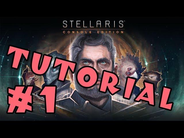 Stellaris: Console Edition - A tutorial for complete beginners! - Part 1