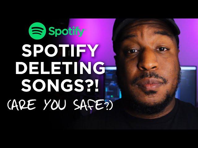 SPOTIFY DELETING SONGS?! Is Your Music Safe?