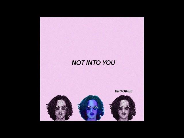 Brooksie - Not Into You (Official Audio) *Dude, She's just Not Into You*