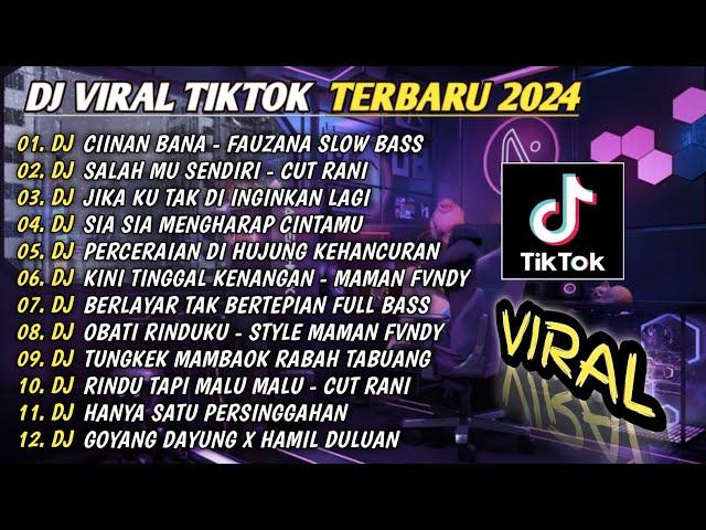 DJ SLOW BASS TERBARU 2024DJ CIINAN BANA DJ KINI TINGGAL KENANGANDJ VIRAL TIKTOK TERBARU 2024