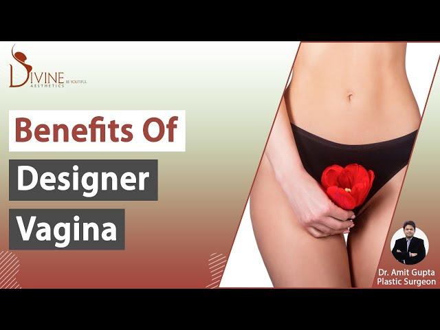 What Are the Potential Benefits of Designer Vagina Surgery?