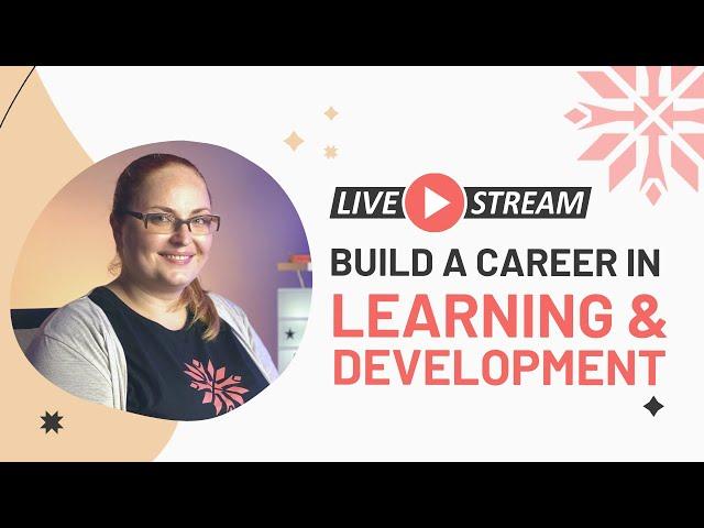 Building a career in Learning & Development - The L&D Academy