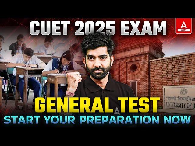 CUET 2025 Exam General Test | How to Start Your Preparation| Complete Strategy 