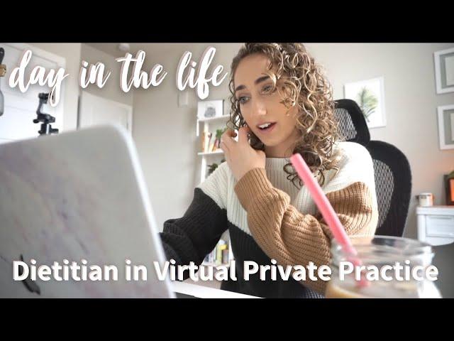 Dietitian in Virtual Private Practice | DAY IN THE LIFE