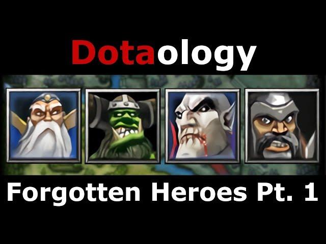 Dotaology: Forgotten Heroes Pt. 1