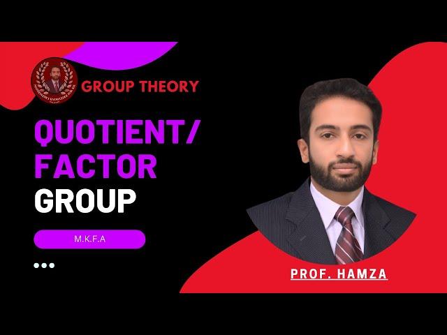 Qoutient/Factor Group | M.K.F.A