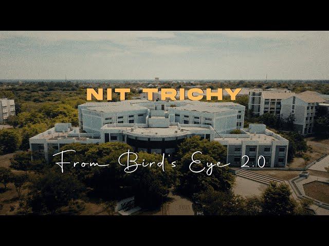 NIT Trichy from Bird's Eye 2.0 | NIT Trichy Campus | Deepak C K | Barath G R