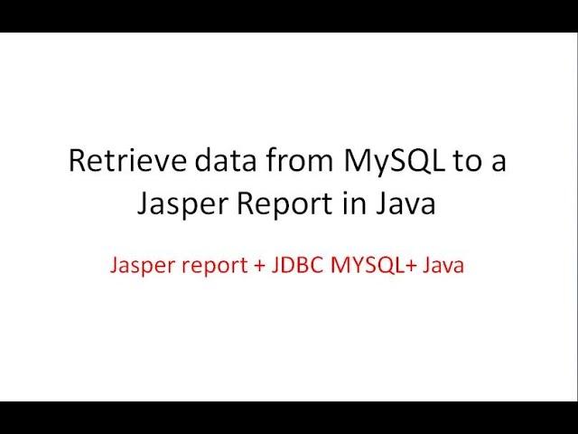 Dev Tips#43  Connect MYSQL to a Jasper report in Java and JDBC