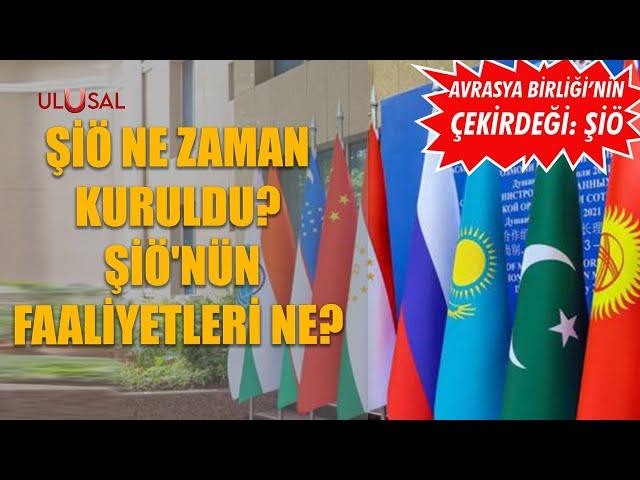 ŞİÖ ne zaman kuruldu? ŞİÖ'nün faaliyetleri ne?