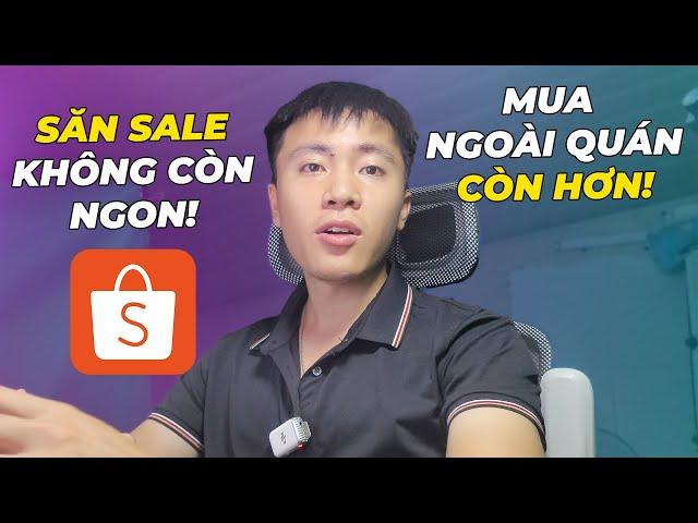 Săn sale Shopee không còn ngon nữa -  SỰ THẬT LÀ ...