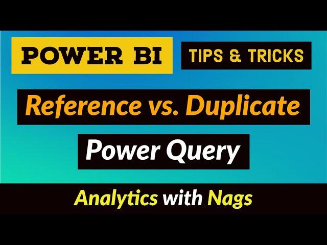 Reference vs. Duplicate in Power Query - Power BI Desktop Tips and Tricks (37/100)