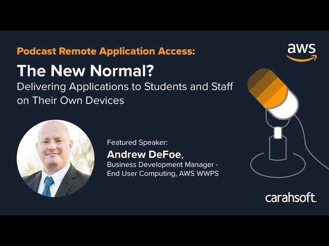 The New Normal: Delivering Applications to Students and Staff on Their Own Devices with AWS