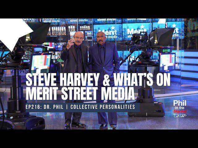 Steve Harvey & What's On Merit Street Media | Phil in the Blanks Podcast