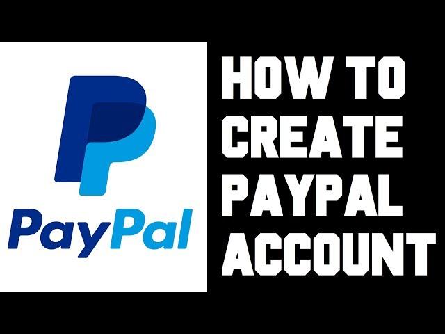 How To Create Paypal Account? How To Setup Paypal Account Instructions, Guide, Tutorial