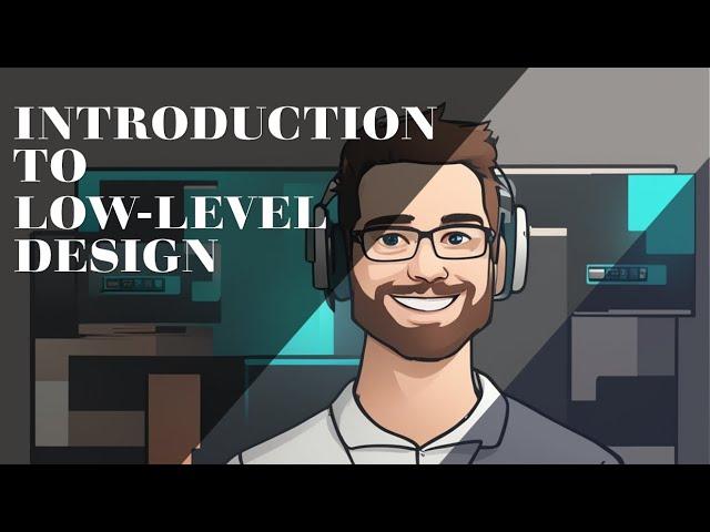 LLD Introduction - Low Level Design