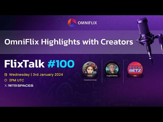 OmniFlix Highlights with #Creators | Flixtalk 100 | Crypto Danny | Sandy toes | Kris | OmniFlix