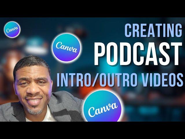 Create a YouTube Intro/Outro Video for your podcast with Canva