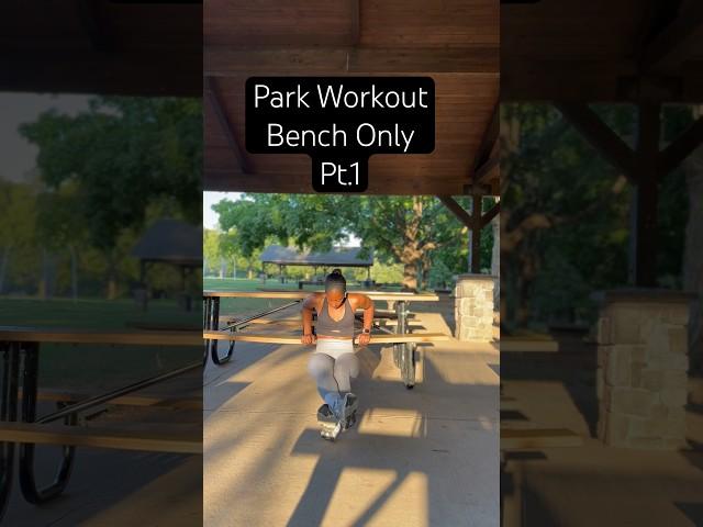 FRQNCYFIT: Park Workout-Bench Only Pt.1