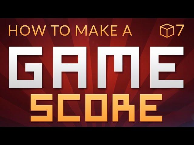 SCORE & UI - How to make a Video Game in Unity (E07)