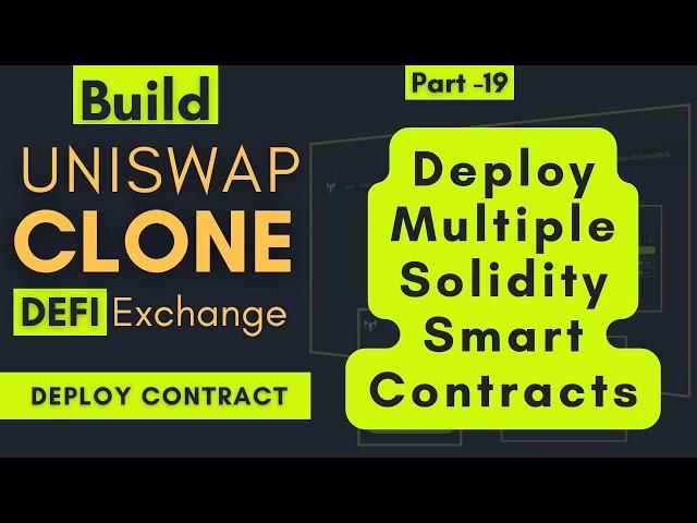 How To Deploy Multiple Solidity Smart Contracts Using Hardhat | Build Uniswap Clone (Defi) Exchange