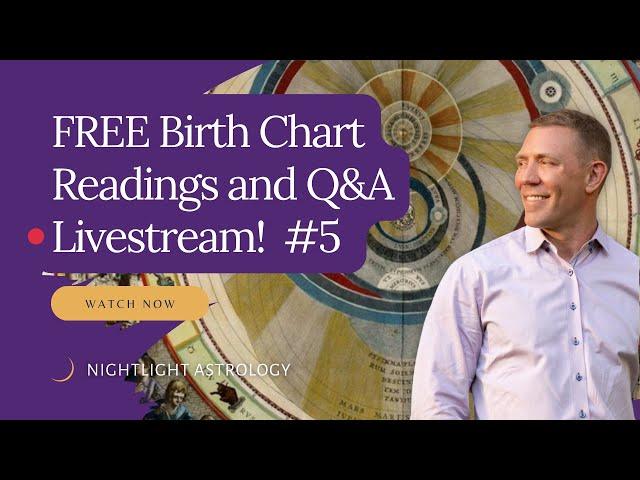 FREE Birth Chart Readings and Q&A Livestream!  #5