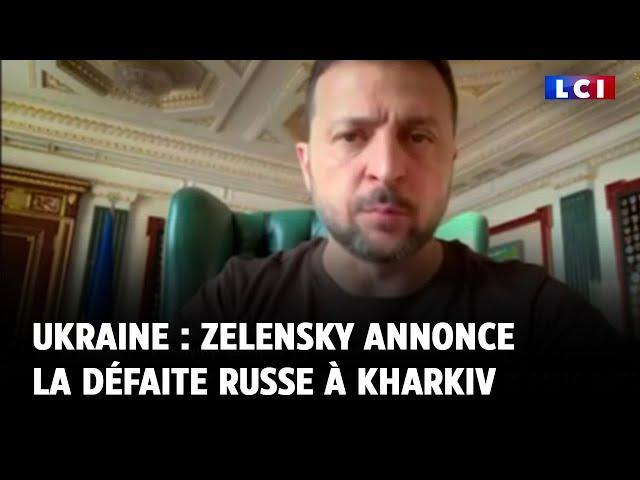 Guerre en Ukraine : Zelensky annonce la défaite russe à Kharkiv