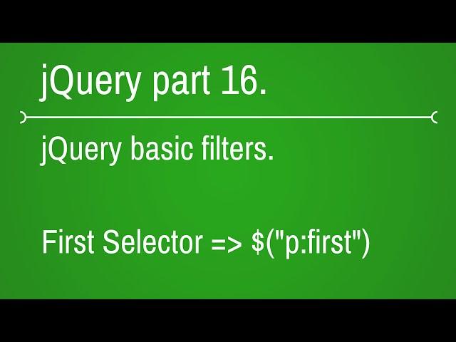 how to use first selector in jquery - part 16