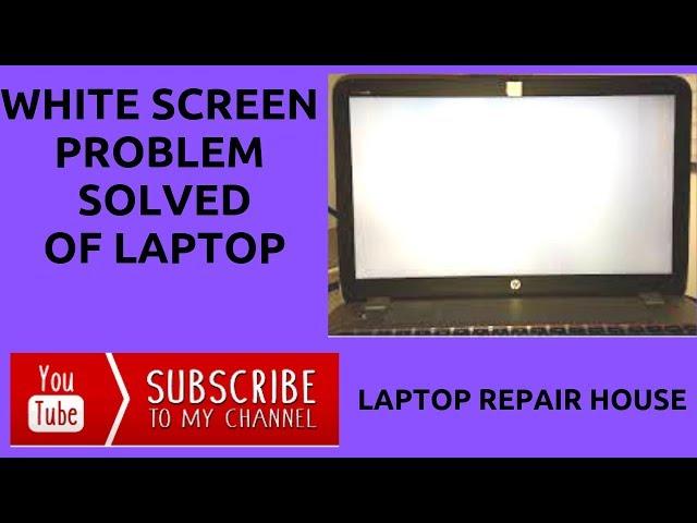 How to repair white screen problem in laptop |  How to repair white screen in laptop | How to fix |