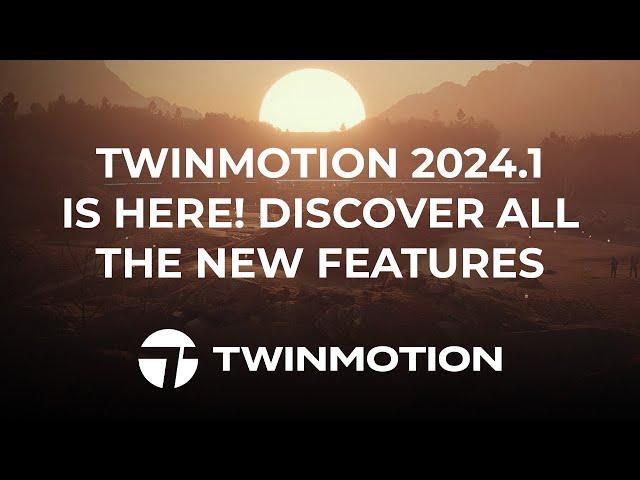 Twinmotion 2024.1 Preview 1 discover all the new features