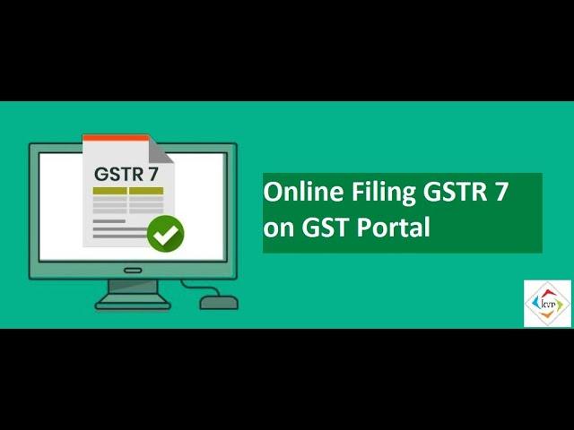 Online Filing GSTR 7 on GST Portal