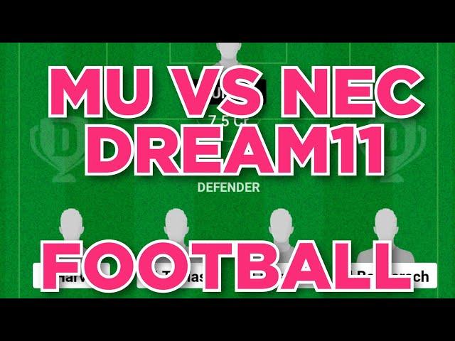 MU vs NEC Football dream11 team | MU vs NEC Football dream11 team prediction win