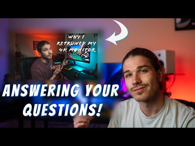 Why I RETURNED my 4K Monitor Pt. 2! // Answering Your Questions!