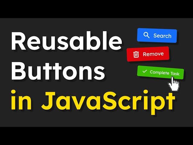 How to Create Reusable Buttons — HTML, CSS & JavaScript Tutorial