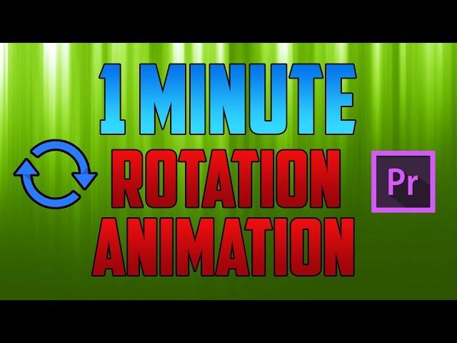 Premiere Pro CC : How to do a Rotate Image Animation