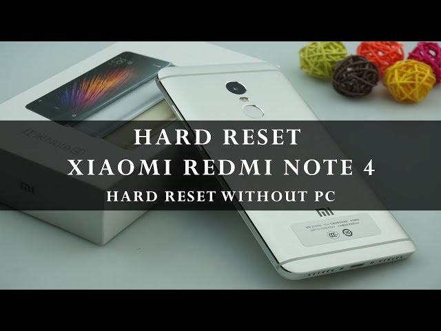 How To Hard Reset Xiaomi Redmi Note 4 Without PC Tutorial ( MIUI 8/9 +)