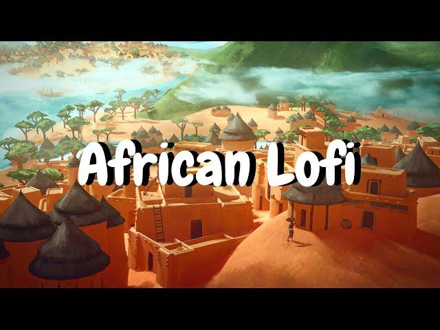 Chill Lofi Afrobeats Music  African Lofi Village Mix