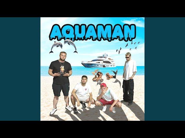 AQUAMAN (feat. metaltraper, Splitu & Kiyta)