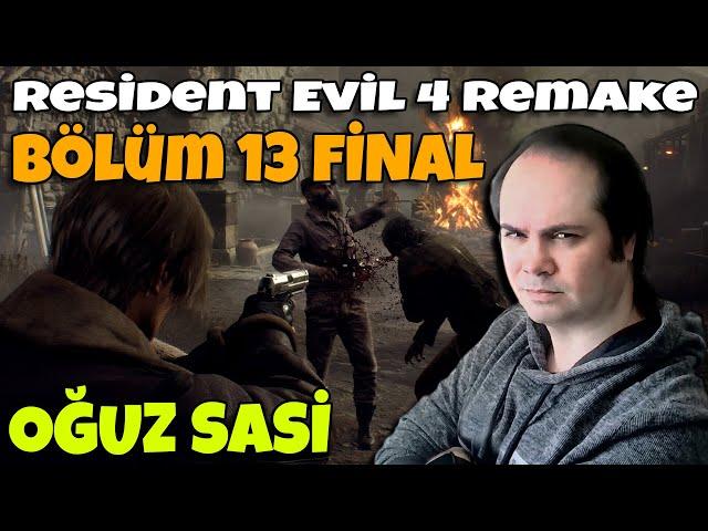 Resident Evil 4 Remake Bölüm 13 FİNAL oguzsasi - 14.11.2024 14:10