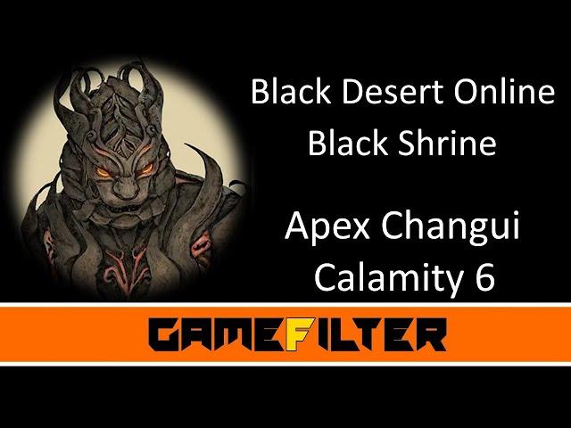 Black Desert Tutorial - Black Shrine - Apex Changui Calamity 6