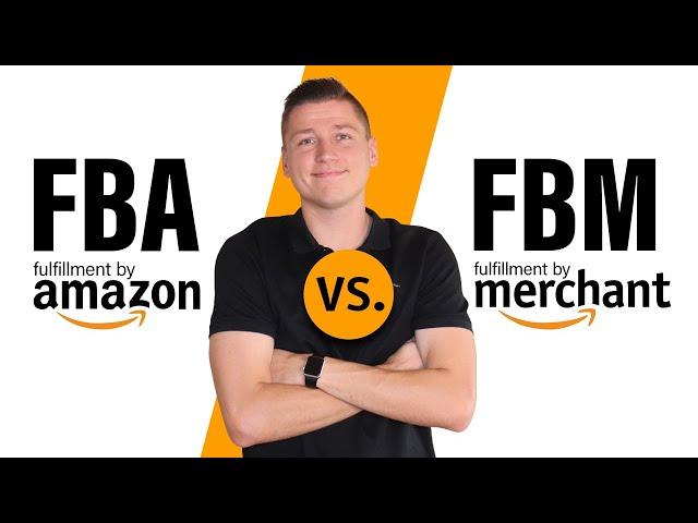 FBA vs FBM | Fulfilled by Amazon VS Fulfilled by Merchant (WHICH ONE SHOULD YOU DO?!)